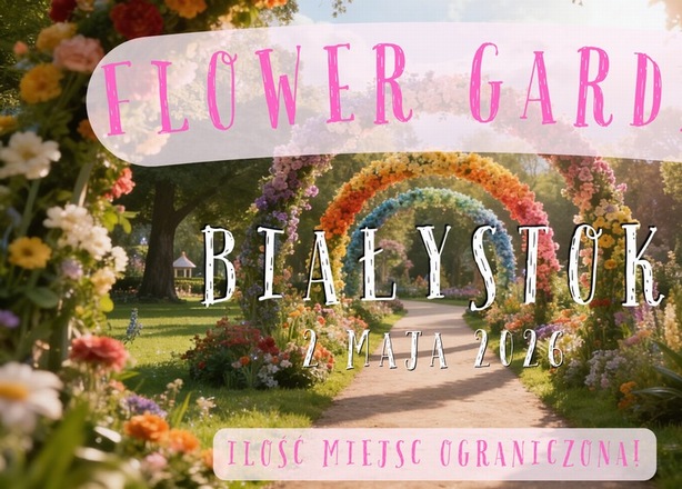 Bilety na  FLOWER GARDEN – magiczny ogród kwiatów w Białymstoku